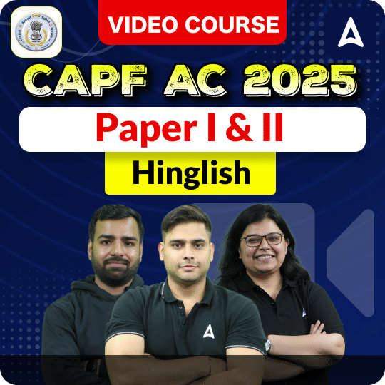 CAPF AC 2025 paper I & II l Hinglish l Complete Video Course by Adda247